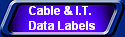 Cable & I.T. 
Data Labels